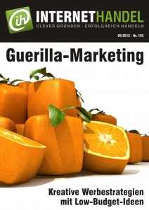 Internethandel.de-Titelbild-Ausgabe-Nr-103-05-2012-Guerilla-Marketing-212x300 Guerilla-Marketing - Marketing mit niedrigem Budget