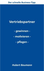 Vertriebspartner-gewinnen-motivieren-pflegen-187x300 Vertriebspartner - gewinnen - motivieren - pflegen (neuer Mini-Ratgeber)